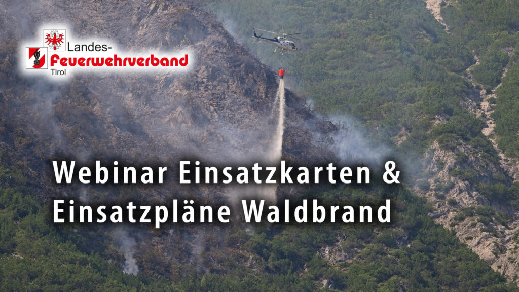 Waldbrandbekämpfung Tirol: Helikopter löscht Bergwaldbrand mit Wasser, Webinar Einsatzkarten & Einsatzpläne